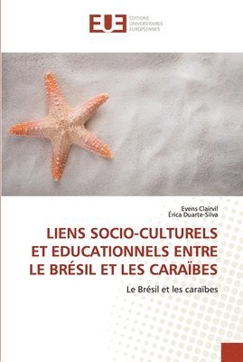 Liens Socio-Culturels Et Educationnels Entre Le Brsil Et Les Carabes 1