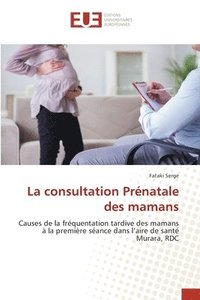bokomslag La consultation Prnatale des mamans