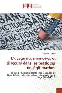 bokomslag L'usage des mmoires et discours dans les pratiques de lgitimation