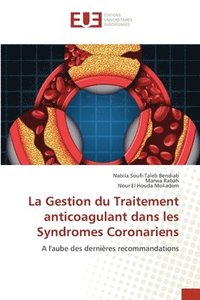bokomslag La Gestion du Traitement anticoagulant dans les Syndromes Coronariens