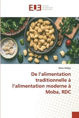 De l'alimentation traditionnelle  l'alimentation moderne  Moba, RDC 1