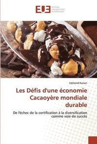 bokomslag Les Dfis d'une conomie Cacaoyre mondiale durable