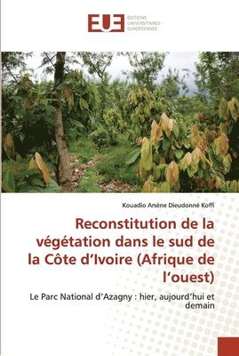 bokomslag Reconstitution de la vgtation dans le sud de la Cte d'Ivoire (Afrique de l'ouest)