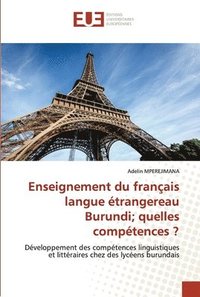 bokomslag Enseignement du francais langue etrangereau Burundi; quelles competences ?