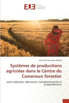 Systmes de productions agricoles dans le Centre du Cameroun forestier 1