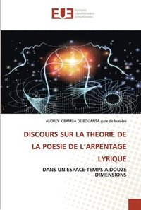 bokomslag Discours Sur La Theorie de la Poesie de l'Arpentage Lyrique