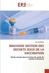 bokomslag Mauvaise Gestion Des Dechets Issus de la Vaccination