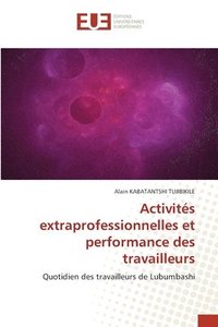 bokomslag Activits extraprofessionnelles et performance des travailleurs