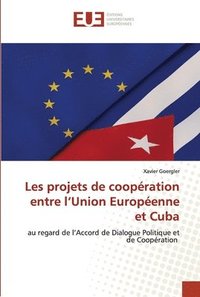bokomslag Les projets de cooperation entre l'Union Europeenne et Cuba