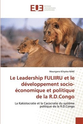 bokomslag Le Leadership FULIIRU et le developpement socio-economique et politique de la R.D.Congo