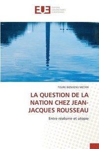 bokomslag La Question de la Nation Chez Jean-Jacques Rousseau