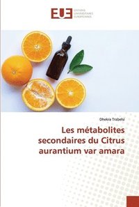 bokomslag Les mtabolites secondaires du Citrus aurantium var amara