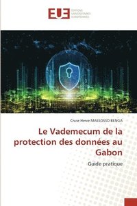 bokomslag Le Vademecum de la protection des donnees au Gabon