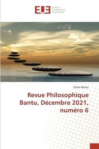 bokomslag Revue Philosophique Bantu, Dcembre 2021, numro 6