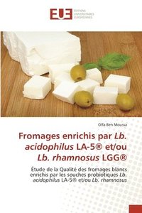 bokomslag Fromages enrichis par Lb. acidophilus LA-5(R) et/ou Lb. rhamnosus LGG(R)