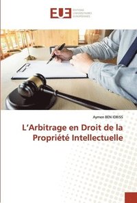 bokomslag L'Arbitrage en Droit de la Propriete Intellectuelle
