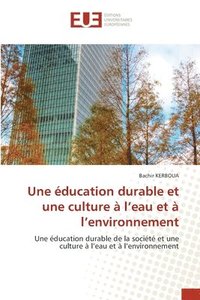 bokomslag Une ducation durable et une culture  l'eau et  l'environnement