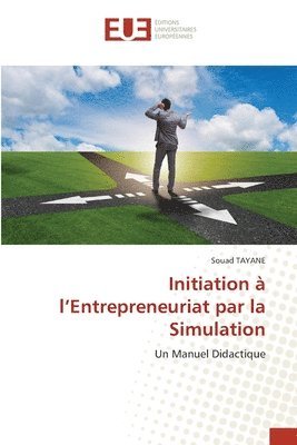 Souad Tayane - Initiation à l'Entrepreneuriat par la Simulation, Häftad