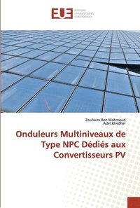 bokomslag Onduleurs Multiniveaux de Type NPC Ddis aux Convertisseurs PV