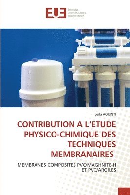 Contribution a l'Etude Physico-Chimique Des Techniques Membranaires 1