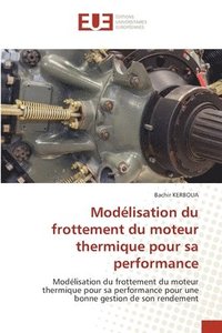 bokomslag Modlisation du frottement du moteur thermique pour sa performance