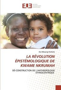 bokomslag La Rvolution pistmologique de Kwame Nkrumah