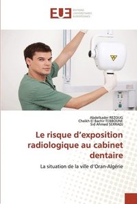 bokomslag Le risque d'exposition radiologique au cabinet dentaire