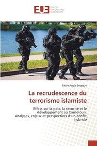 bokomslag La recrudescence du terrorisme islamiste