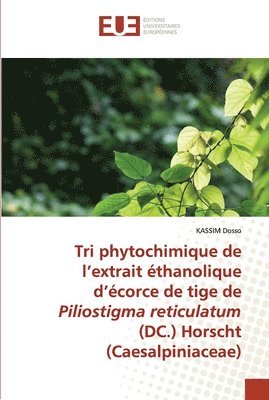Tri phytochimique de l'extrait thanolique d'corce de tige de Piliostigma reticulatum (DC.) Horscht (Caesalpiniaceae) 1