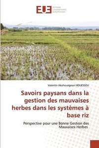 bokomslag Savoirs paysans dans la gestion des mauvaises herbes dans les systmes  base riz