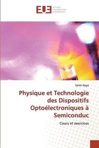 bokomslag Physique et Technologie des Dispositifs Optolectroniques  Semiconduc