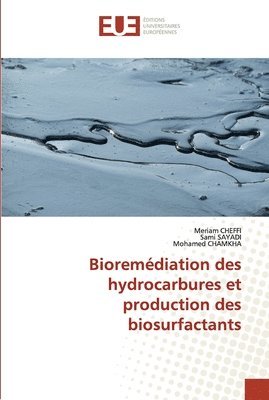 bokomslag Bioremdiation des hydrocarbures et production des biosurfactants