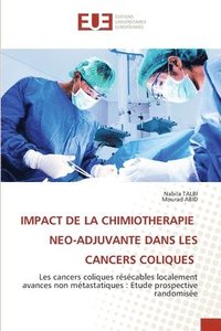 bokomslag Impact de la Chimiotherapie Neo-Adjuvante Dans Les Cancers Coliques