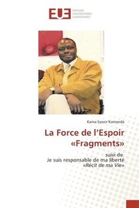 bokomslag La Force de l'Espoir Fragments