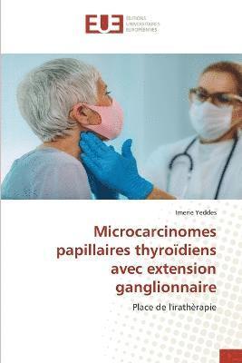 Microcarcinomes papillaires thyrodiens avec extension ganglionnaire 1