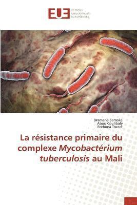 La rsistance primaire du complexe Mycobactrium tuberculosis au Mali 1