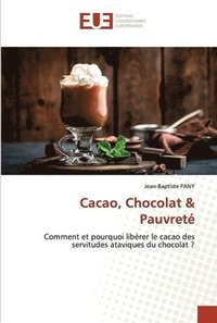bokomslag Cacao, Chocolat & Pauvrete