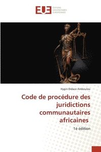 bokomslag Code de procdure des juridictions communautaires africaines