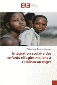 bokomslag Intgration scolaire des enfants rfugis maliens  Ouallam au Niger