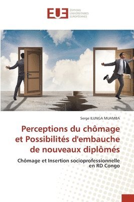 bokomslag Perceptions du chmage et Possibilits d'embauche de nouveaux diplms