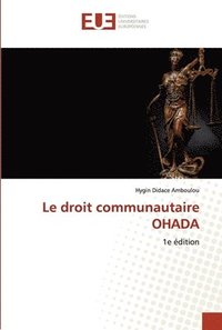 bokomslag Le droit communautaire OHADA