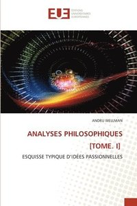 bokomslag Analyses Philosophiques [Tome. I]