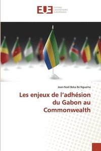bokomslag Les enjeux de l'adhsion du Gabon au Commonwealth