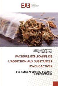bokomslag Facteurs Explicatifs de l'Addiction Aux Substances Psychoactives