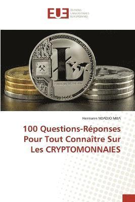 bokomslag 100 Questions-Rponses Pour Tout Connatre Sur Les CRYPTOMONNAIES
