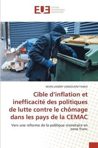 bokomslag Cible d'inflation et inefficacit des politiques de lutte contre le chmage dans les pays de la CEMAC