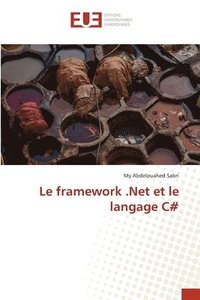 bokomslag Le framework .Net et le langage C#