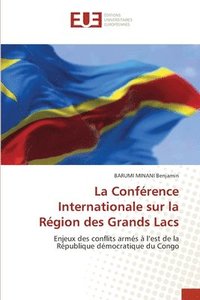 bokomslag La Confrence Internationale sur la Rgion des Grands Lacs
