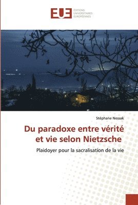 bokomslag Du paradoxe entre vrit et vie selon Nietzsche