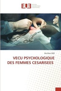 bokomslag Vecu Psychologique Des Femmes Cesarisees